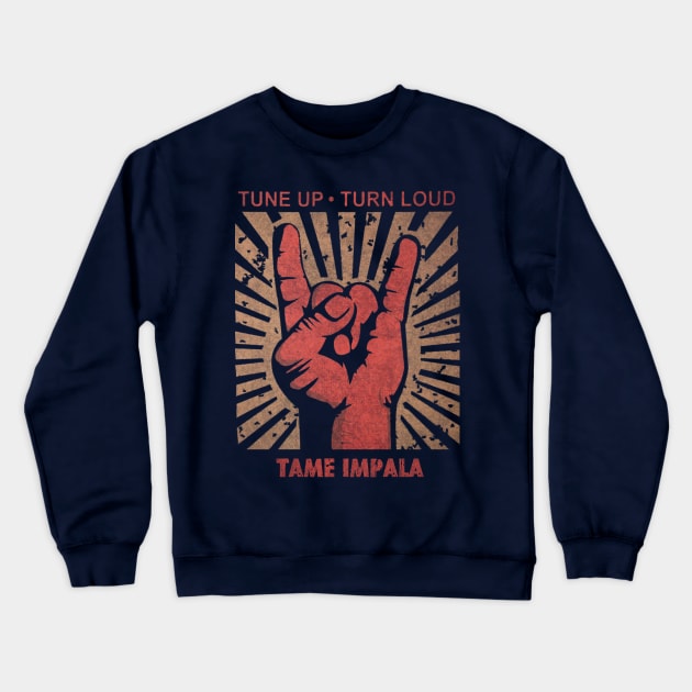 TUne up . Turn loud Tame Impala Crewneck Sweatshirt by MenGemeyMashkan